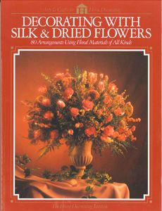 DECORATING WITH SILK & DRIED F