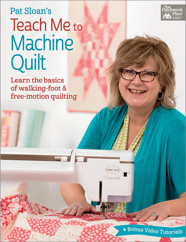 Pat Sloan's Teach Me to Make My First Quilt Book