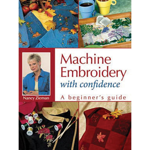 MACHINE EMBROIDERY WITH CONFIDENCE BOOK BY NANCY ZIEMAN
